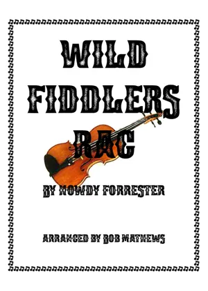 Wild Fiddle Wild Fiddler's Rag - Howdy Forrester Sheet Music with Chords for Violin ...