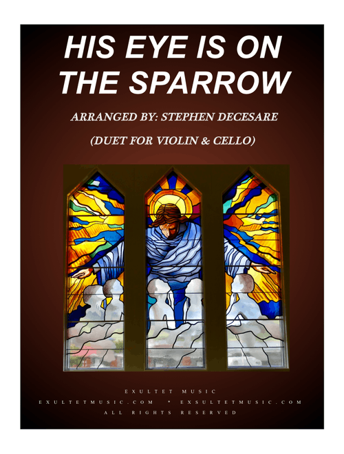 His Eye Is On The Sparrow (Duet for Violin and Cello) (Arr. Stephen DeCesare) - Charles H Gabriel (Instrumental Duet and Piano)