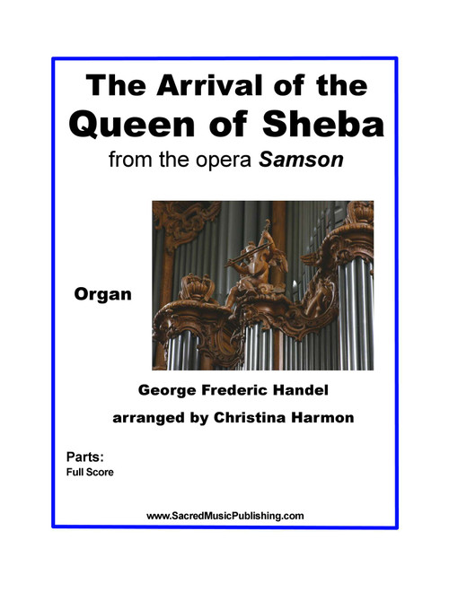 The Arrival of the Queen of Sheba - Organ (Arr. Christina Harmon) - George Frideric Handel (Organ)