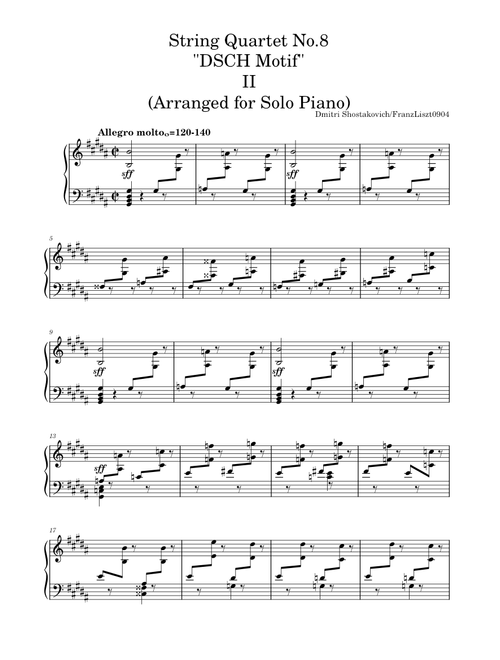 String Quartet No 8, op.110 – Dmitri Shostakovich String Quartet No.8, Op.110 "DSCH Motif" - II: Allegro Molto (Arranged for Solo Piano)