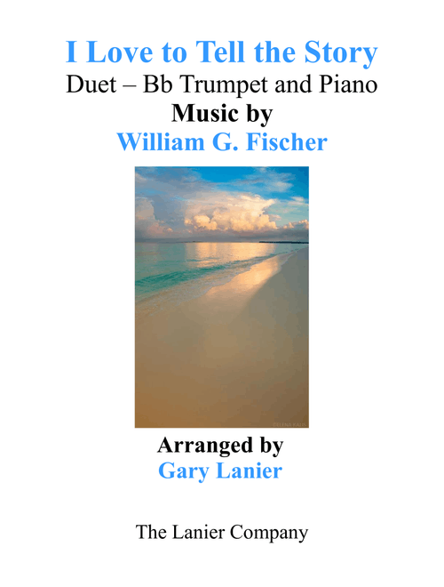 I LOVE TO TELL THE STORY (Duet – Bb Trumpet & Piano with Parts) (Arr. Gary Lanier) - William G Fischer (Trumpet and Piano)