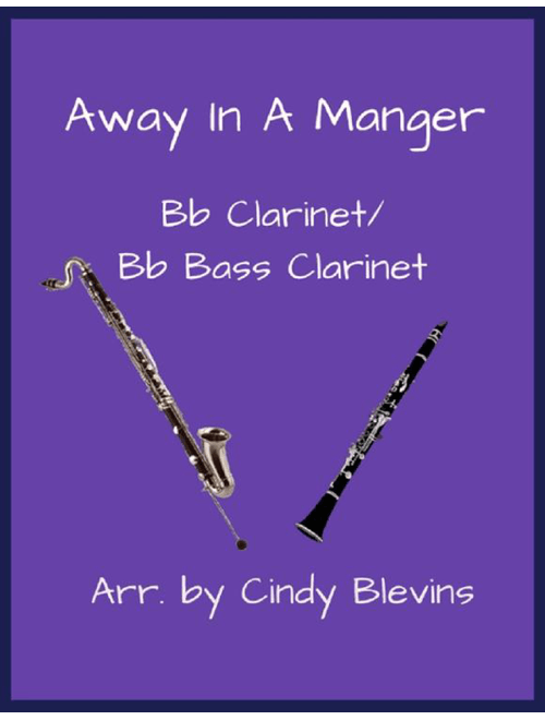 Away In A Manger, Bb Clarinet and Bb Bass Clarinet Duet (Arr. Cindy Blevins) - William J. Kirkpatrick, James Ramsey Murray (Clarinet Duet)
