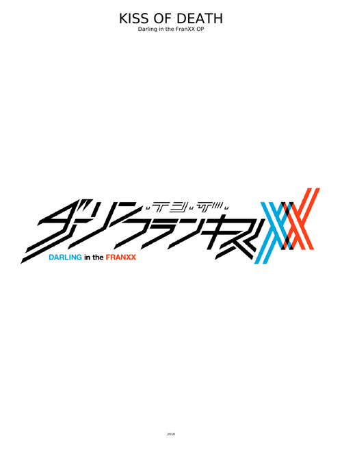 Darling in the FranXX OP - KISS OF DEATH (WIP)