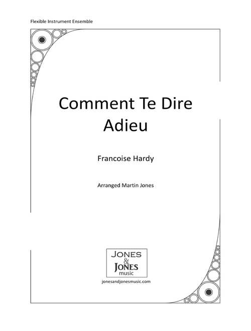 Comment Te Dire Adieu (Arr. Martin Jones (jonesandjonesmusic.com)) - Francoise Hardy (Large Ensemble)
