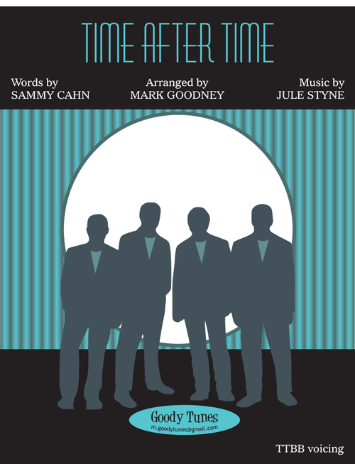 Time After Time (Arr. Mark Goodney) - Sammy Cahn, Jule Styne (Choral, TTBB)