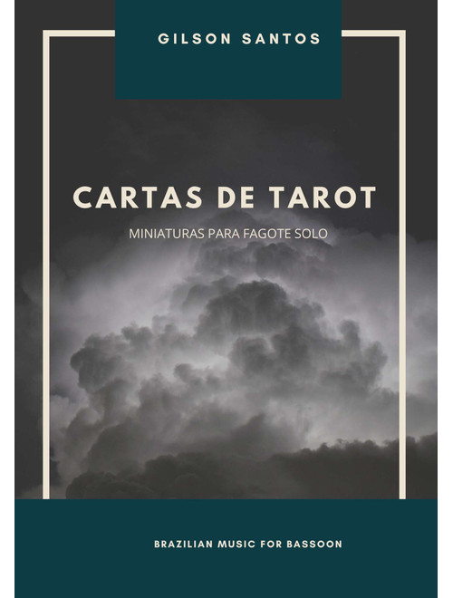 Cartas de Tarot - Tarot Cards for Bassoon Solo - GILSON SANTOS (Bassoon Solo)
