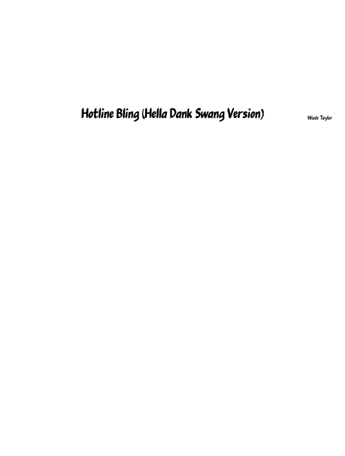 Hotline Bling - Drake (Hella Dank Swang Version)
