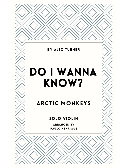 Do I Wanna Know? (Arr. Paulo Henrique) - Arctic Monkeys (Violin Solo)