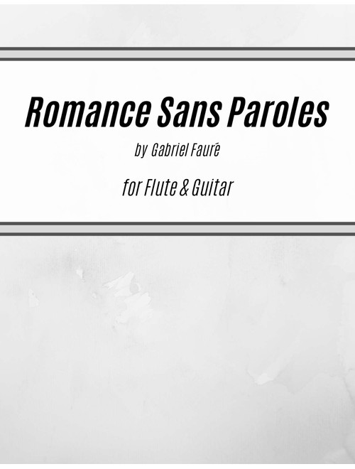 Romance Sans Paroles, Op. 17, No. 3 (for Flute and Guitar) (Arr. Kenneth Pasciak) - Gabriel Fauré (Instrumental Duet)
