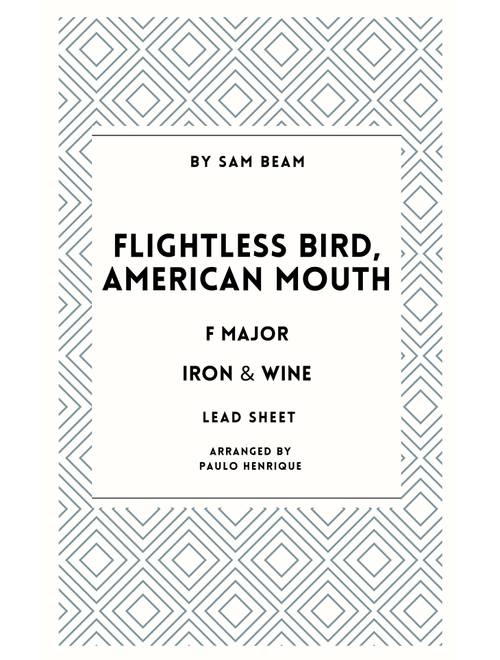 Flightless Bird, American Mouth (Arr. Paulo Henrique) - Iron & Wine (Lead Sheet - Fake Book)