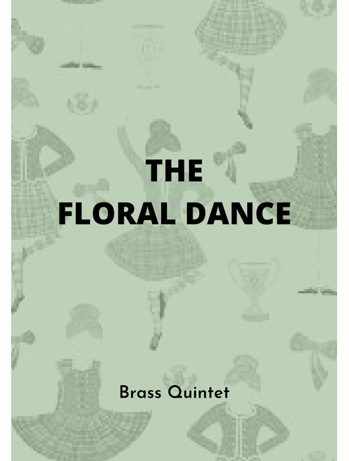 The Floral Dance_Brass Quintet (Arr. Arnold Lulichi) (Brass Ensemble)