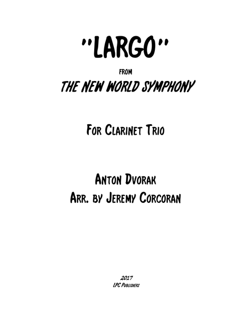 Largo from The New World Symphony for Clarinet Trio (Arr. Jeremy Corcoran) - Anton Dvorak (Woodwind Ensemble)