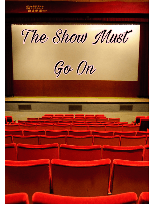The Show Must Go On! (Not the queen song cause i forgot about it but still good pls check it out)