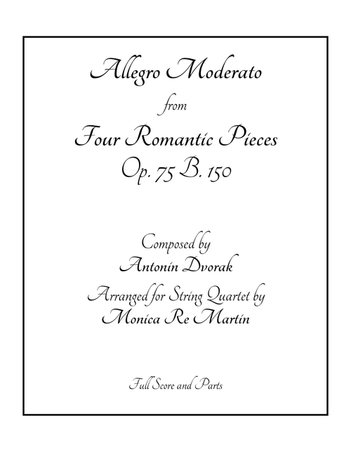 Allegro Moderato from Four Romantic Pieces (Arr. Monica Re Martin) - Antonin Dvorak (String Quartet)
