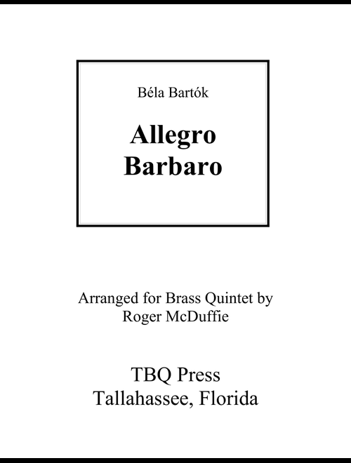 Allegro Barbaro (Arr. Roger McDuffie) - Bela Bartok (Brass Ensemble)