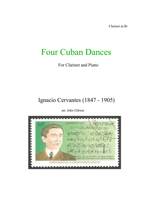 4 Cuban Dances by Cervantes for Clarinet and Piano (Arr. John Gibson) - Ignacio Cervantes (Instrumental Solo (with Piano Accompaniment))