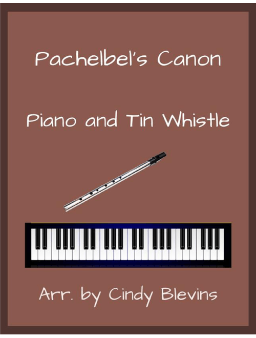 Pachelbel's Canon, Piano and Tin Whistle (D) (Arr. Cindy Blevins) - Johann Pachelbel (Instrumental Solo (with Piano Accompaniment))