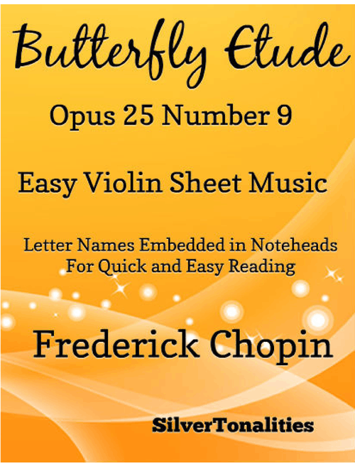 Butterfly Etude Opus 25 Number 9 Easy Violin Sheet Music (Arr. SilverTonalities) - Frederick Chopin (Violin Solo)
