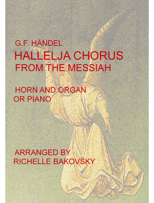 G.F. HändeL: Halleluja from The Messiah, for Horn and Organ or Piano (Arr. Richelle Bakovsky) - Georg Friedrich Händel (French Horn and Piano)