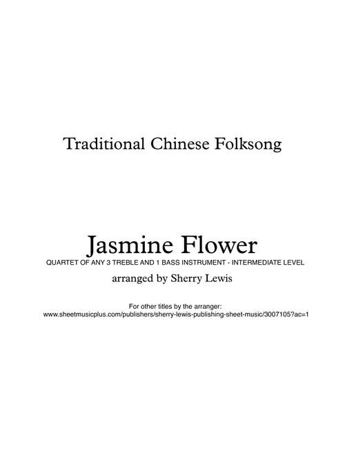 JASMINE - Traditional Chinese Folk Song, Quartet for 3 treble and 1 bass instrument, Intermediate Le (Arr. Sherry Lewis Publishing) (Woodwind Ensemble)