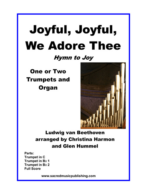 Joyful, Joyful, We Adore Thee (Hymn to Joy) – One or Two Trumpets and Keyboard. (Arr. Christina Harmon, Glen Hummel) - Ludwig van Beethoven (Instrumental Duet and Piano)