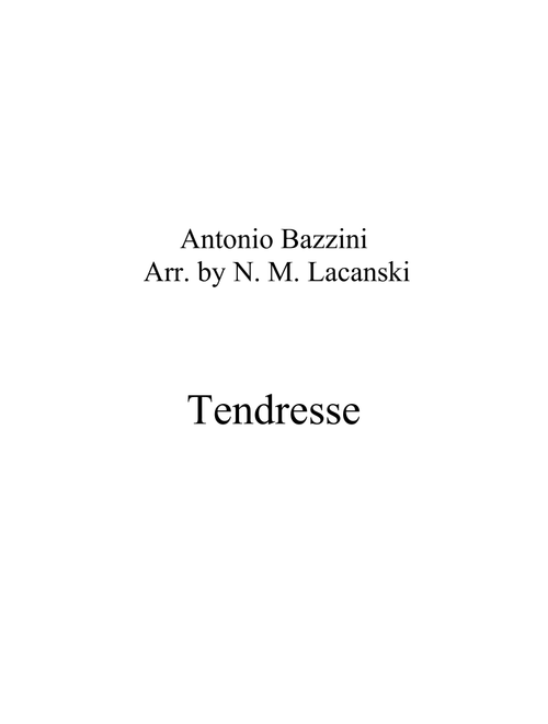 Tendresse (Arr. Nick Lacanski) - Bazzini, Antonio (Orchestra)