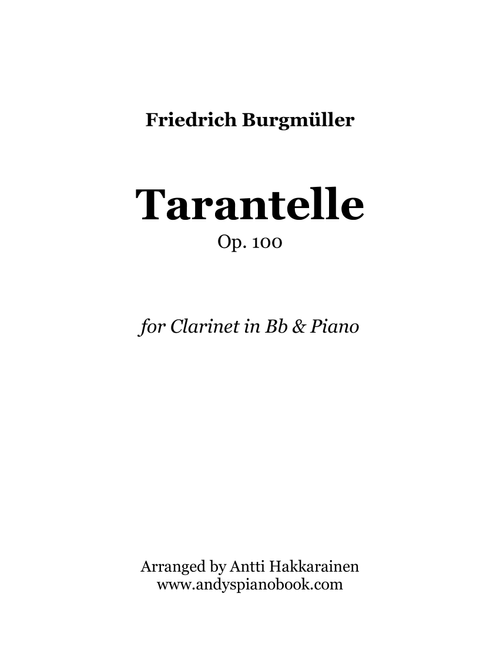 Tarantelle Op. 100 - Clarinet & Piano (Arr. Antti Hakkarainen) - Friedrich Burgmuller (Clarinet and Piano)