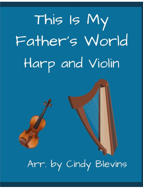 This Is My Father's World, for Harp and Violin (Arr. Cindy Blevins) - Traditional English (Instrumental Duet)