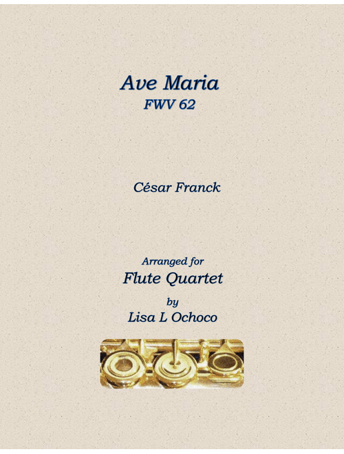 Ave Maria FWV 62 for Flute Quartet (Arr. Lisa L Ochoco) - Cesar Franck (Woodwind Ensemble)