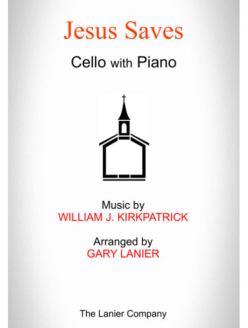JESUS SAVES (Cello with Piano - Score & Part included) (Arr. Gary Lanier) - William J Kirkpatrick (Cello and Piano)