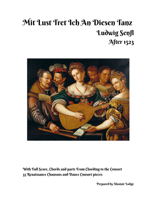 Mit Lust Tret Ich An Diesen Tanz - Ludwig Senfl - after 1523 (with lyrics) (Arr. Alastair Lodge) (Small Ensemble)