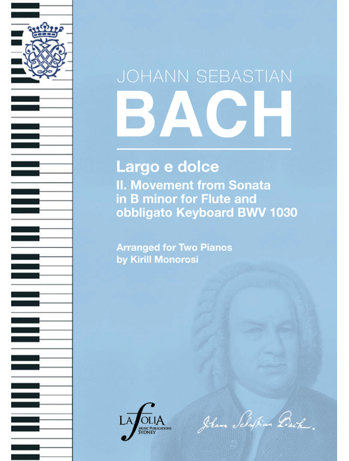 Largo e dolce from the Sonata in B minor, BWV 1030. Arranged for Two Pianos (Arr. Kirill Monorosi) - J. S. Bach (Instrumental Duet)