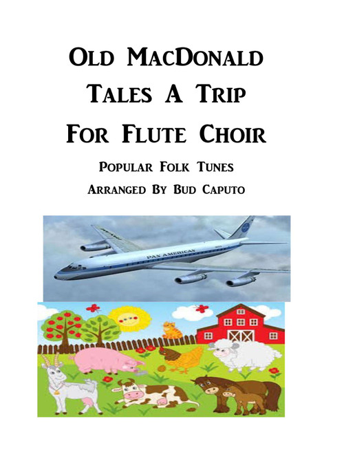 Old MacDonald Take A trip for Flute Choir (Arr. Bud Caputo) - None (Woodwind Ensemble)