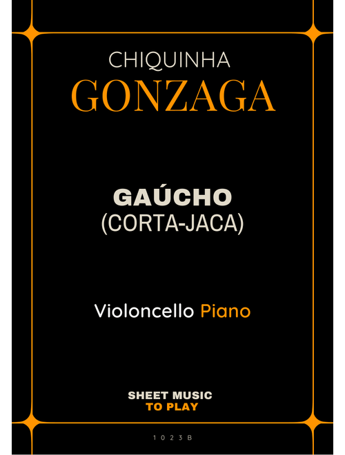 Gaúcho (Corta-Jaca) - Cello and Piano - W/Chords (Full Score and Parts) (Arr. César Madeira) - Chiquinha Gonzaga (Cello and Piano)