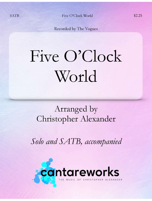 Five O'clock World (Arr. Christopher Alexander) - Hal Ketchum (Choral, SATB)