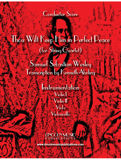 Thou Wilt Keep Him in Perfect Peace (for String Quartet) (Arr. Kenneth Abeling) - Samuel Sebastian Wesley (String Quartet)