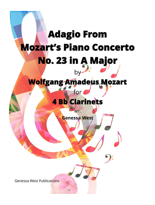Adagio From Mozart's Piano Concerto in A Major For 4 Bb Clarinets (Arr. Genessa West) - W A Mozart (Woodwind Ensemble)