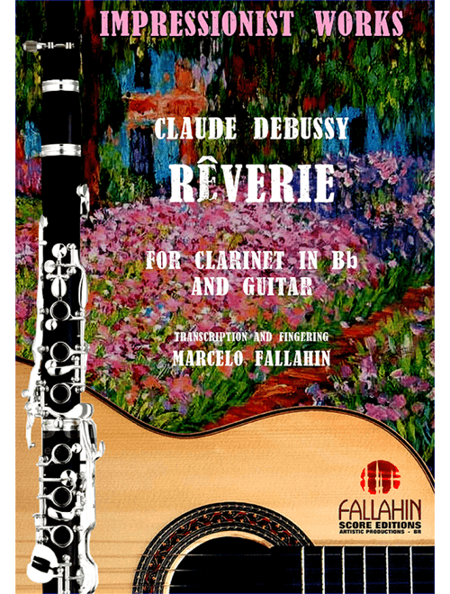 RÊVERIE - CLAUDE DEBUSSY - FOR CLARINET IN Bb AND GUITAR (Arr. Marcelo Fallahin) - FALLAHIN SCORE EDITIONS (Instrumental Duet)