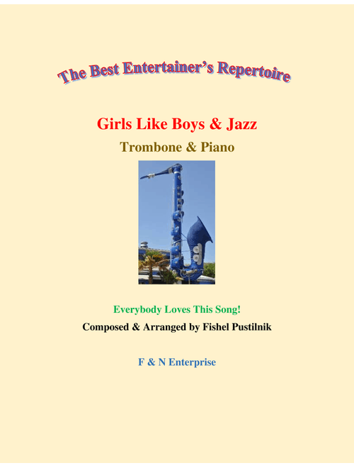 "Girls Like Boys & Jazz" for Trombone and Piano (With Improvisation)-Video (Arr. Fishel Pustilnik) (Trombone and Piano)