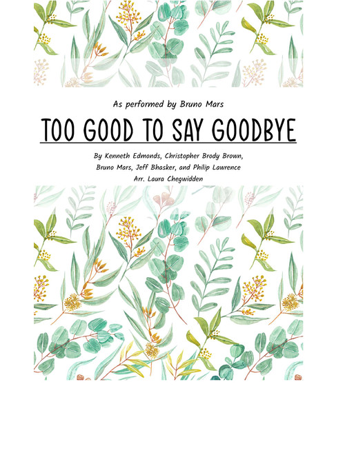 Too Good To Say Goodbye (Arr. Laura Chegwidden) - Bruno Mars (Choral, SSA)