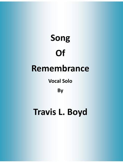 Song of Remembrance (Arr. Travis L Boyd) (Piano Vocal)