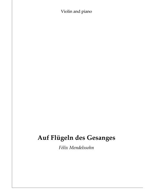 On the wings of song (Aud Flügeln des Gesanges, Op. 34) - for violin and piano (Arr. C. Sauer) - Félix Mendelssohn (Small Ensemble)