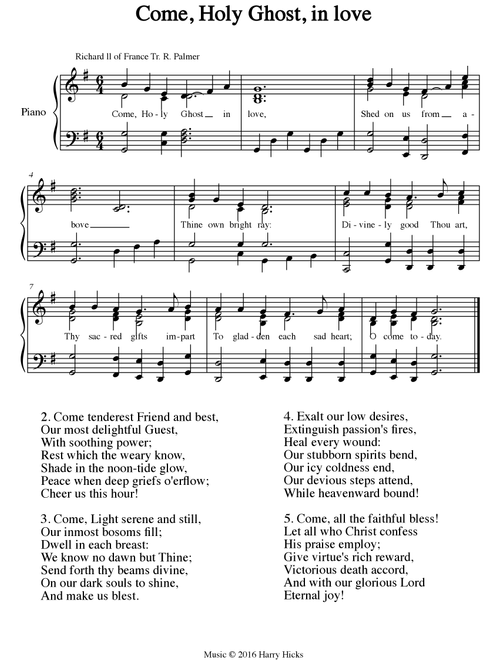 Come, Holy Ghost, in love. A new tune to a wonderful old hymn. - Harry Hicks (Choral, Unison)