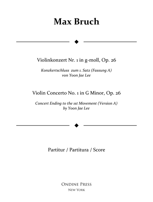 Bruch: Violin Concerto No.1 in G Minor: I. concert ending by Yoon Jae Lee (Version A for Orchestra), - Max Bruch (Full Orchestra)