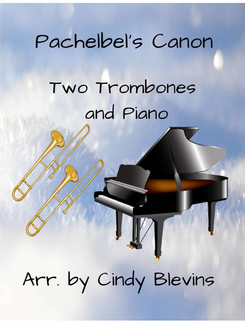 Pachelbel's Canon, for Two Trombones and Piano (Arr. Cindy Blevins) - Johann Pachelbel (Trombone Duet)
