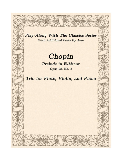 Chopin Prelude in E-Minor - A Trio For Flute, Violin, and Piano (Arr. Aere Greenway) - Frederic Chopin, Aere Greenway (Small Ensemble)