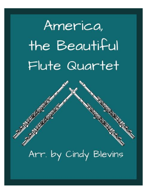 America, the Beautiful, for Flute Quartet (Arr. Cindy Blevins) - Samuel A. Ward (Woodwind Ensemble)