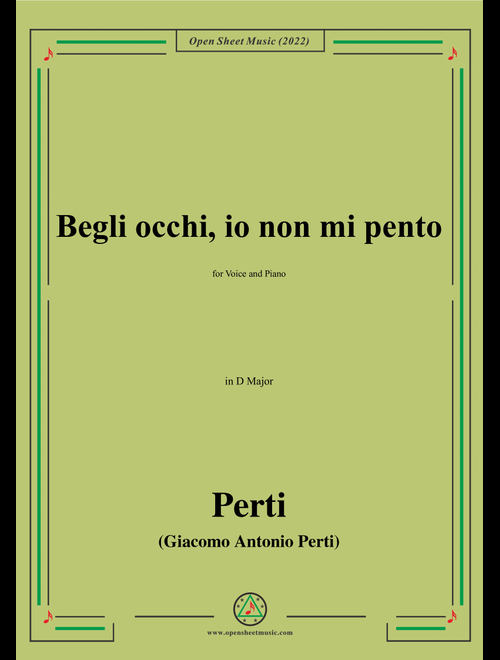 Perti-Begli occhi,io non mi pento,in D Major,for Voice and Piano (Arr. Open Cloud) - Giacomo Antonio Perti (Piano Vocal)