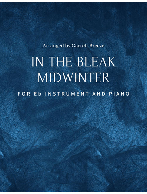 In the Bleak Midwinter (Solo Baritone Sax & Piano) (Arr. Garrett Breeze) - Gustav Holst (Baritone Sax and Piano)