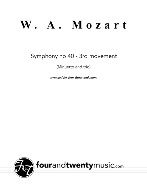 Symphony no 40, third movement (Minuetto and trio) arranged for four flutes and piano (Arr. Brett Thompson) - W. A. Mozart (Small Ensemble)